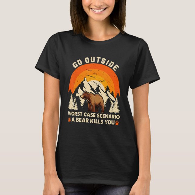 Camiseta Go Outside Worst Case Scenario A Bear Kill You Cam (Anverso)