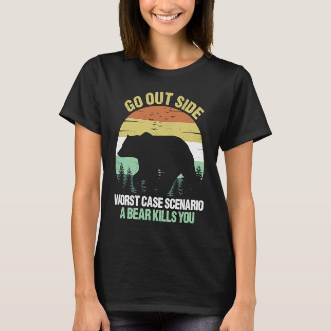 Camiseta Go Outside Worst Case Scenario A Bear Kills You Vi (Anverso)