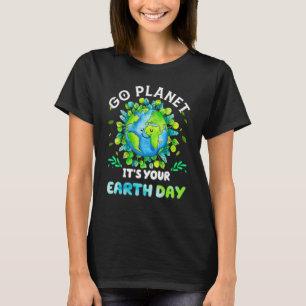 Camiseta Go Planet its Your Earth Day 2022 Cute P