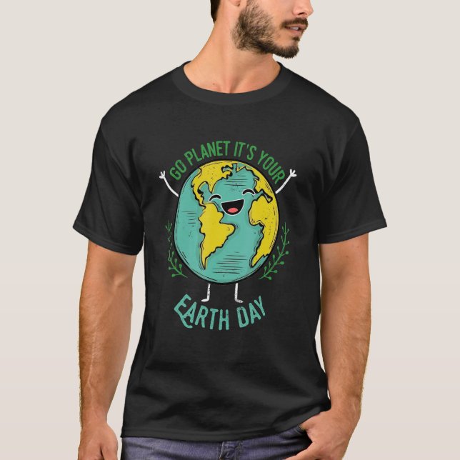 Camiseta Go Planet It's Your Earth Day Cute Earth Day 2022 (Anverso)