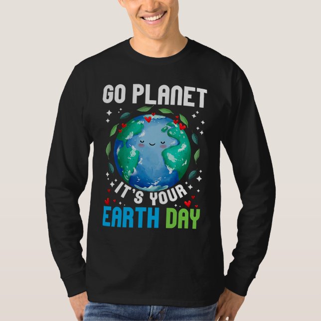Camiseta Go Planet It's Your Earth Day Restore Earth Planet (Anverso)