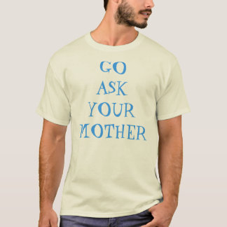 Camiseta Go pregunta a su madre
