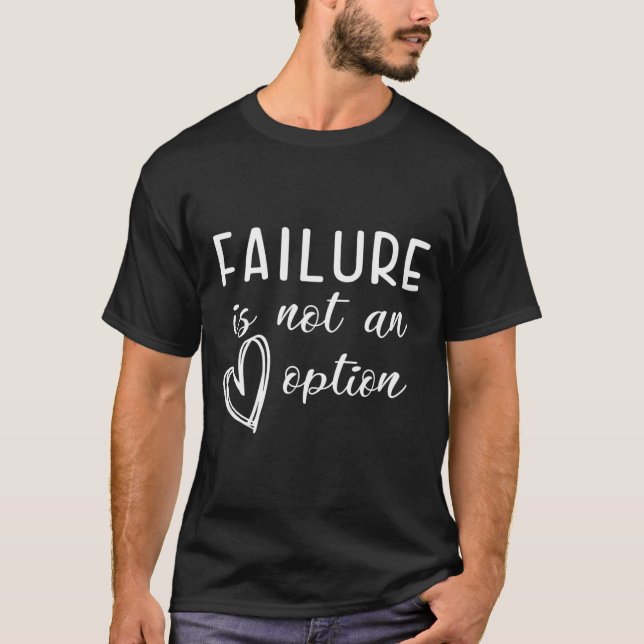 Camiseta Go Red - Failure Is Not An Option  (Anverso)