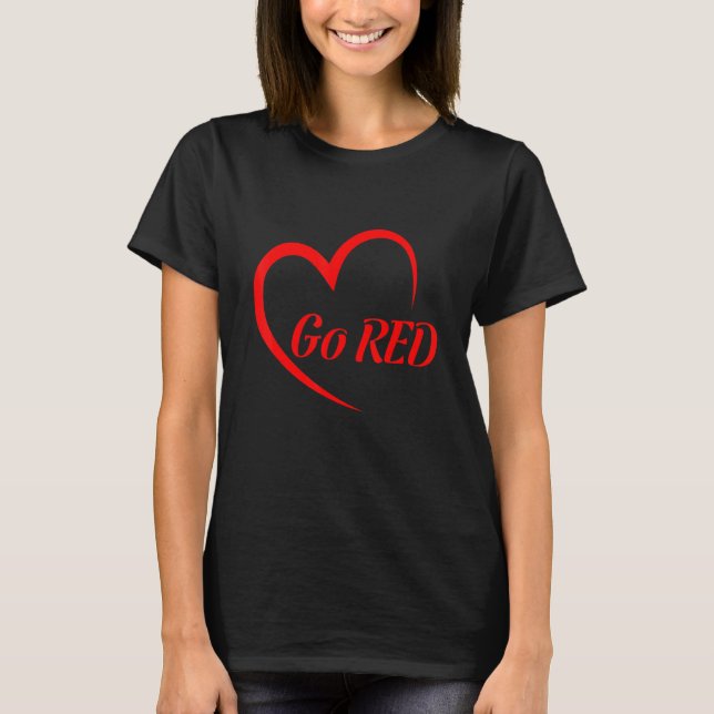 Camiseta Go red Heart Disease awareness red heart (Anverso)