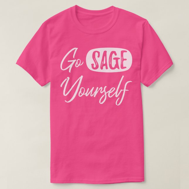 Camiseta Go Sage Yours II (Diseño del anverso)