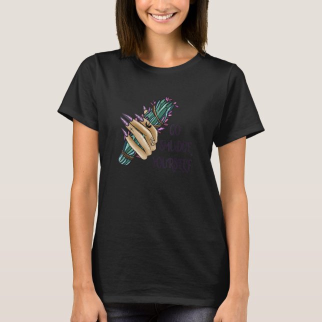 Camiseta Go Smudge Yourself Burning Sage (Anverso)