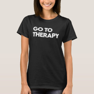 Camiseta Go To Therapy  Mental Health Love yourself Healing