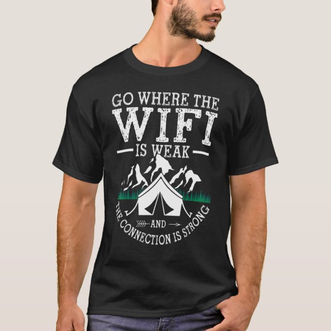 Camiseta Go Where The Wifi Is Weak And The Connection Is St (Anverso)