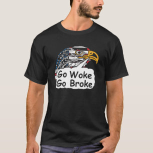 Camiseta Go Woke Go Broke