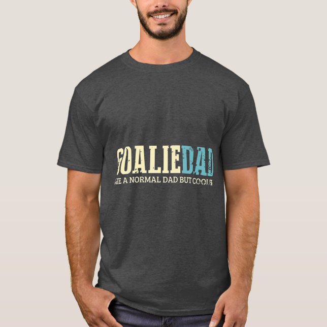 Camiseta Goalie Dad Like Normal Dad But Cooler Sport (Anverso)