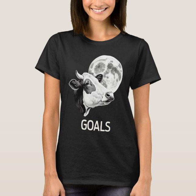 Camiseta Goals Cow Moon Motivational Quote Inspiration  1 (Anverso)
