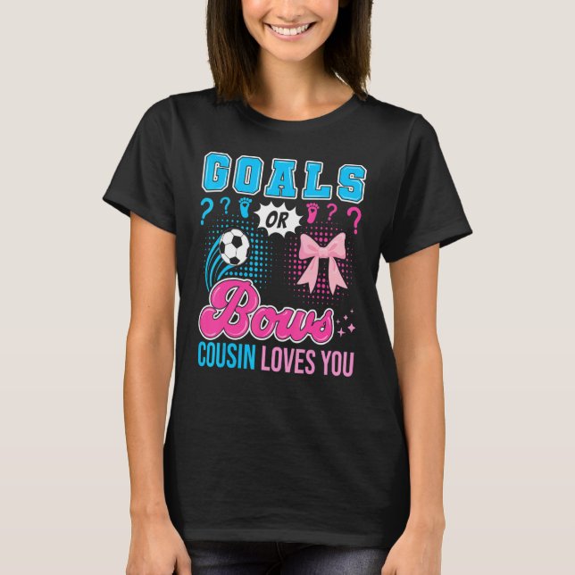 Camiseta Goals or Bows Cousin Loves You Gender Reveal Socce (Anverso)