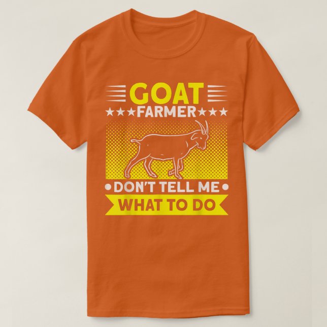 Camiseta Goat Farmer Don't Tell Me What To Do Farmer Goat F (Diseño del anverso)
