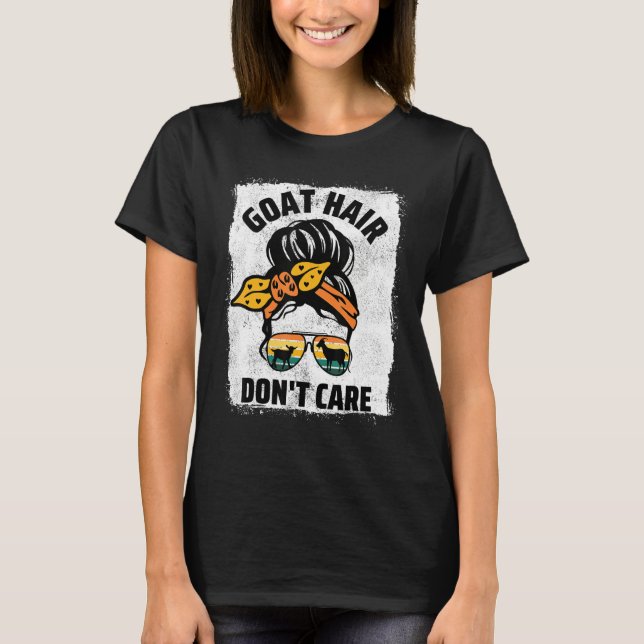 Camiseta Goat Hair Don t Care Farm Animal Messy Bun Goat Mo (Anverso)