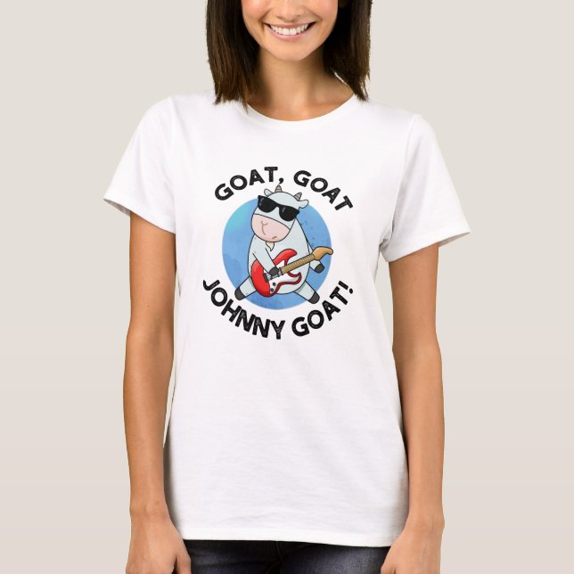 Camiseta Goat Johnny Goat Funny Music Animal Pun (Anverso)