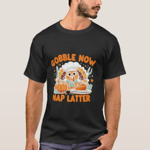 Camiseta Gobble ahora Nap luego Acción de Gracias no es ofi