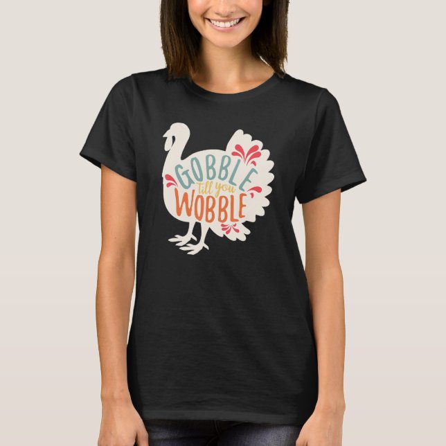 Camiseta Gobble Gobble hasta que tambalees a Turquía en Acc (Anverso)