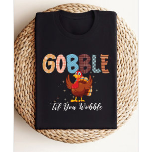 Camiseta Gobble Gobble hasta que tambores   Turquía de Acci