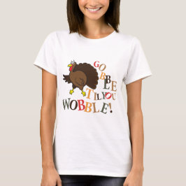 Camiseta ¡Gobble hasta que bambres!