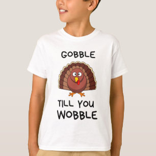 Camiseta Gobble hasta que tambaleas