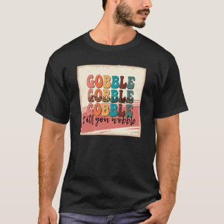 Camiseta gobble hasta que tambalee1498png1498