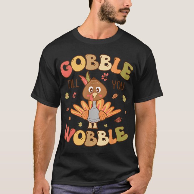 Camiseta Gobble hasta que tambalee a los niños, acompáñenlo (Anverso)