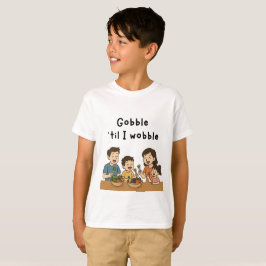 Camiseta Gobble hasta que tambaleo