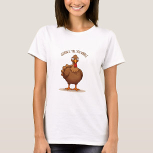 Camiseta Gobble hasta que te tambaleas