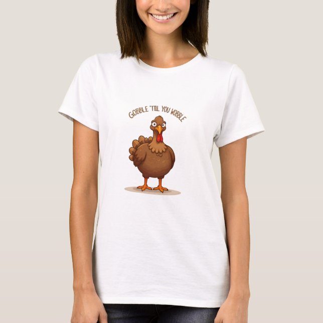 Camiseta Gobble hasta que te tambaleas (Anverso)