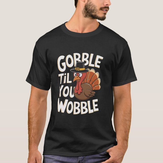 Camiseta Gobble hasta que te tambaleas con la camisas tamba (Anverso)