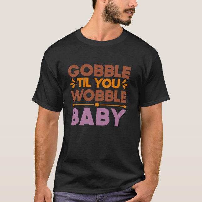 Camiseta Gobble Hasta que te tambalee el día de Acción de G (Anverso)