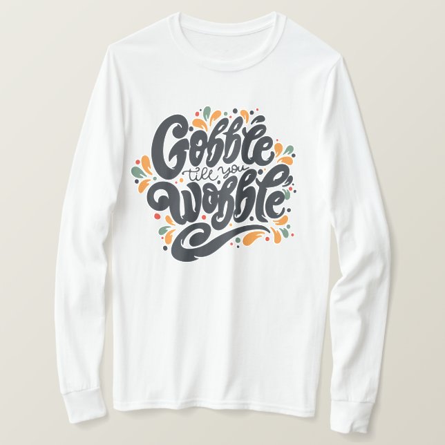 Camiseta Gobble Hasta que te tambalees (Anverso del diseño)