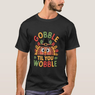 Camiseta Gobble Hasta Que Toces A Los Niños Pequeños Turcos
