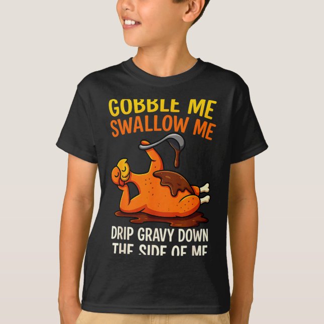 Camiseta Gobble Me Swallow Me Funny Turkey Feast Day Thanks (Anverso)
