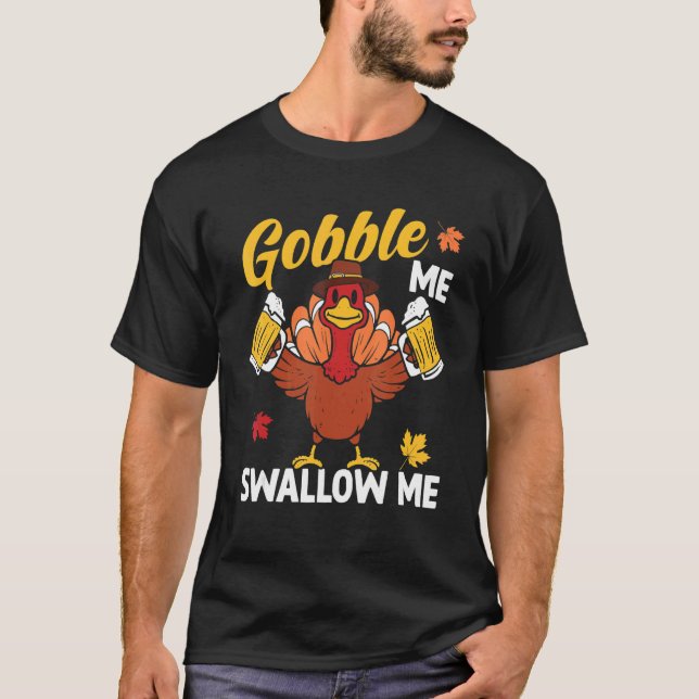 Camiseta Gobble Me Swallow Me Turkey Beer Autumn Thanksgivi (Anverso)