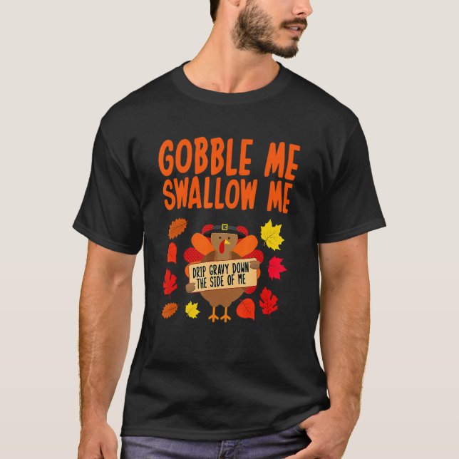 Camiseta Gobble Me Swallow Me Turkey Party Thanksgiving 202 (Anverso)