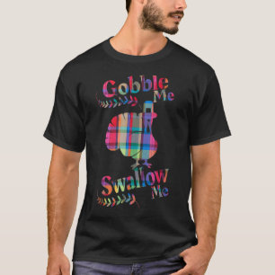 Camiseta Gobble Me Trague Grava Por El Lado De M