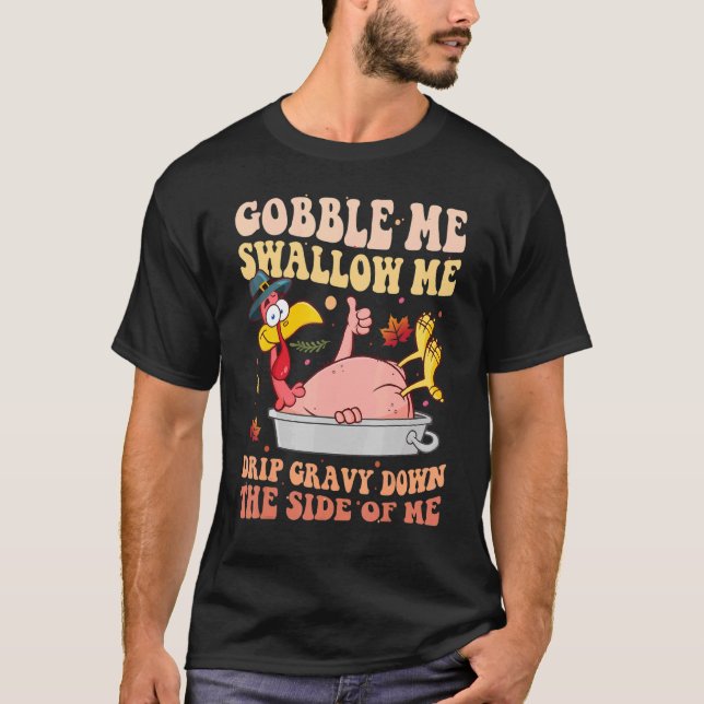 Camiseta Gobble Me Trague Grava Por El Lado De M (Anverso)