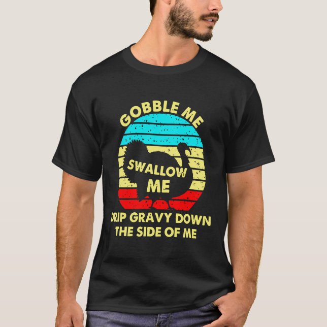 Camiseta Gobble Me Trague Grava Por El Lado De M (Anverso)