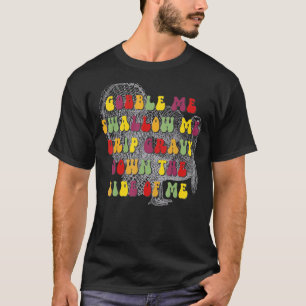 Camiseta Gobble Me Trague Gravina Retro Groovy Hacia Abajo