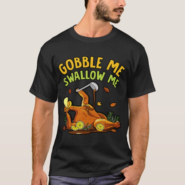 Camiseta Gobble Me Trague Turquía De Acción De Gracias De O (Anverso)