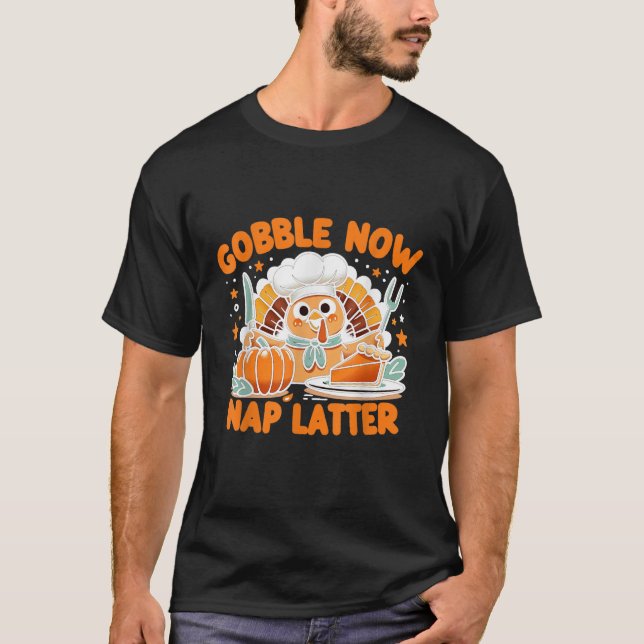 Camiseta Gobble Now Nap Later Thanksgiving s Unofficial Mot (Anverso)