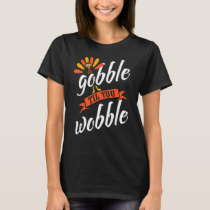 Camiseta Gobble Til You Wobble Baby Set Toddler Thanksgi