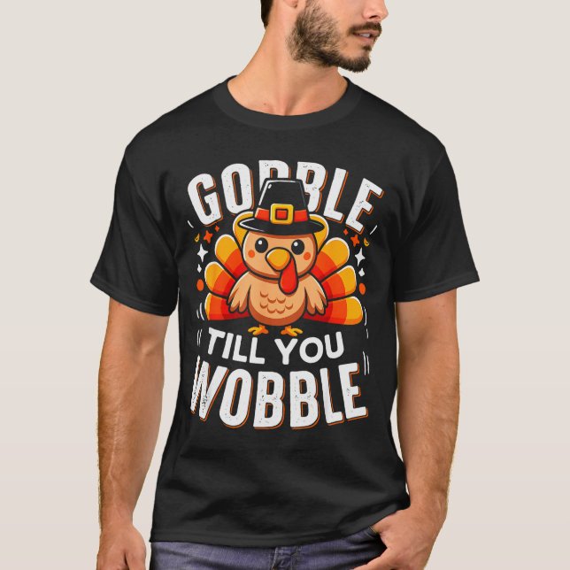 Camiseta Gobble Til You Wobble Funny Turkey Thanksgiving Da (Anverso)