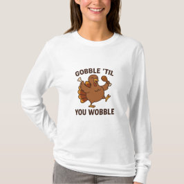Camiseta Gobble ’Til You Wobble – Pavo divertido de Acción