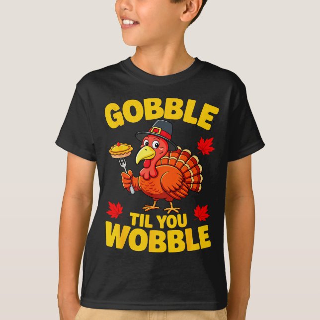 Camiseta Gobble Til You Wobble Shirt Adult Kids Thanksgivin (Anverso)