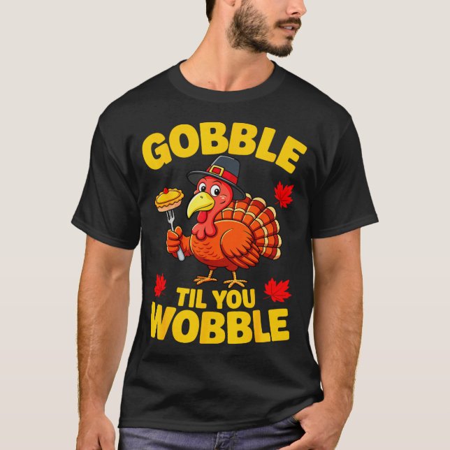 Camiseta Gobble Til You Wobble Shirt Adult Kids Thanksgivin (Anverso)
