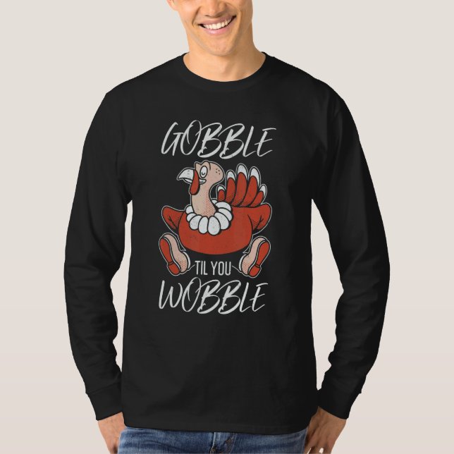 Camiseta Gobble Til You Wobble Thanks Giving  Thanksgiving  (Anverso)