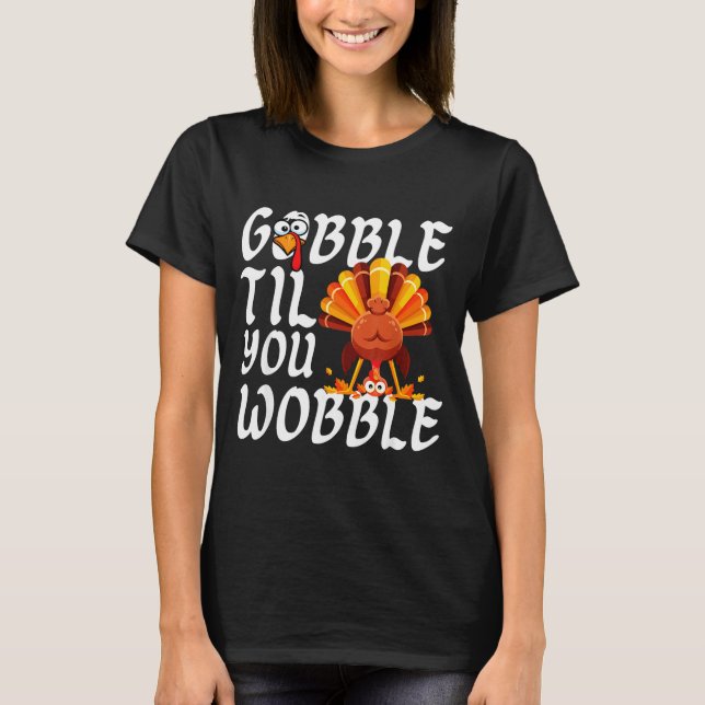 Camiseta Gobble Til You Wobble Thanksgiving Christmas Men W (Anverso)