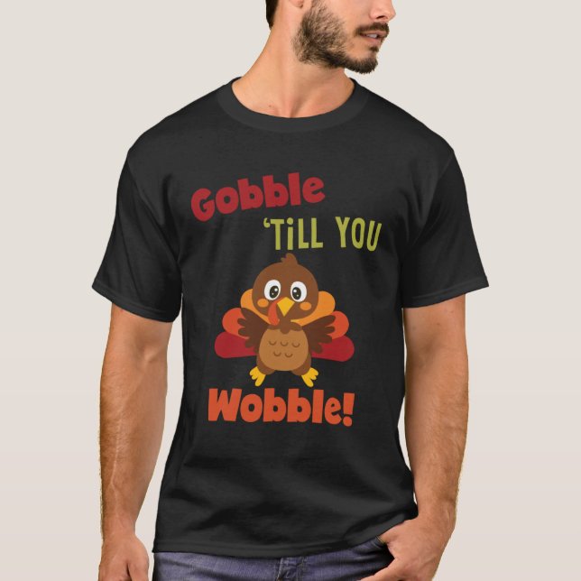 Camiseta Gobble Til You Wobble Thanksgiving Day Gif (Anverso)